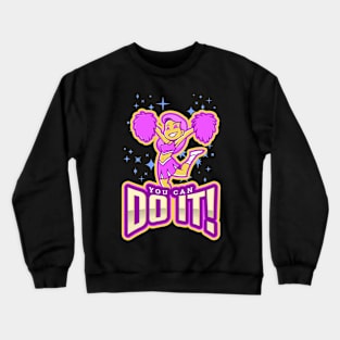 You Can Do It! Crewneck Sweatshirt